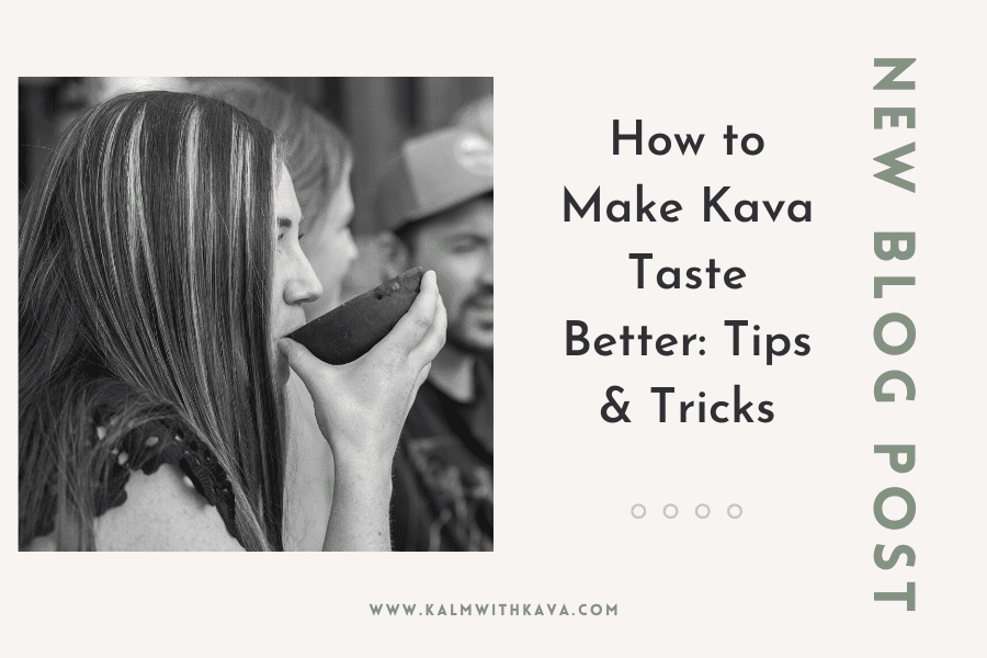 How to Make Kava Taste Better: Tips & Tricks
