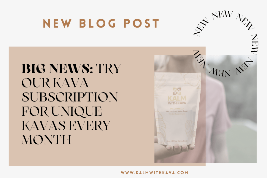 Kalm-with-Kava-Try-Our-Kava-Subscription Kalm with Kava Kava Subscription