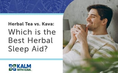 Herbal Tea vs. Kava: Which is the Best Herbal Sleep Aid?